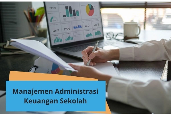 Cara Efektif Mengelola Administrasi Keuangan Sekolah